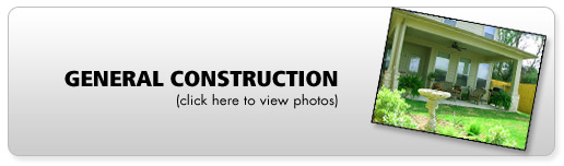 Click here to view our General Construction Photo Gallery